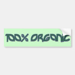 100% Organic Bumper Stickers