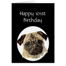 101st Birthday Humour Pet, Pug Dog Sitter Cards