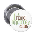 1st Time Daddies Club (Green) Pinback Buttons