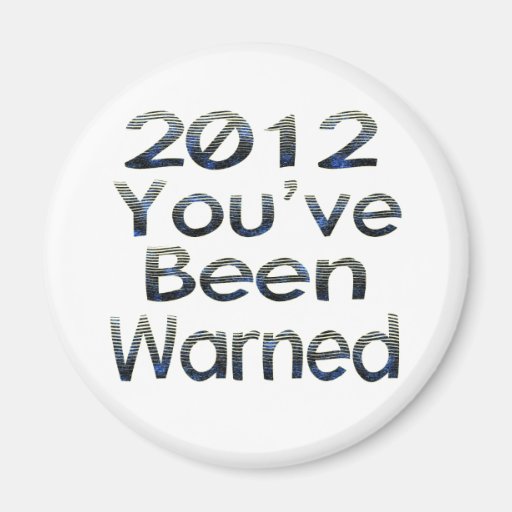 2012 Youve Been Warned Fridge Magnets
