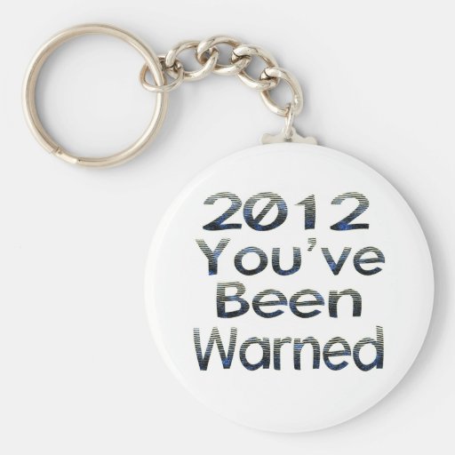 2012 Youve Been Warned Keychain