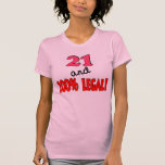 21 and 100% legal tshirt
