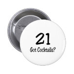 21 Got Cocktails Pinback Button