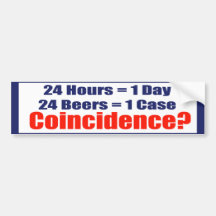 24 Beers Coincidence Bumper Sticker