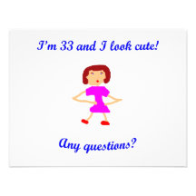 33  I'm 33 and I look cute! Custom Invites