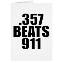 .357 Beats 911 Greeting Card