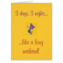 3 days, 3 nights..., ...like a long wee... card