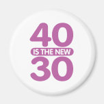 40 Is The New 30 Magnets