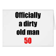 50 Dirty Old Man Greeting Card
