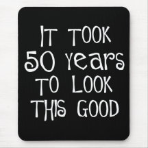 50th birthday, 50 years to look this good! mouse mat