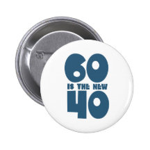 60 is the new 40 button