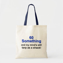60 Something ... Canvas Bags