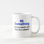 60 Something ... Coffee Mugs