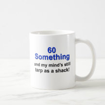 60 Something ... Coffee Mugs