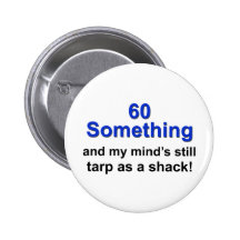 60 Something ... Pin