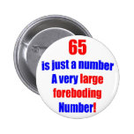 65 Is just a number Pinback Button