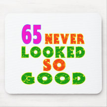 65 Never Looked So Good Birthday Designs Mousepad