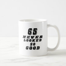 65 never looked so good coffee mugs