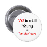70 Tortoise Years Pinback Button