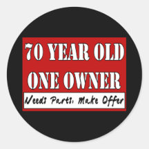 70 Year Old, One Owner - Needs Parts, Make Offer Stickers