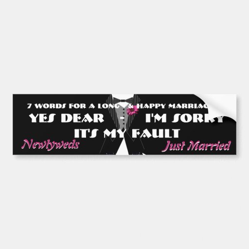 7 Words For A Long and Happy Marriage Bumper Stickers