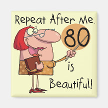80 is Beautiful t-shirts and Gifts Refrigerator Magnets