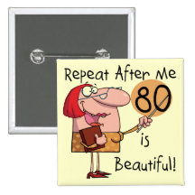 80 is Beautiful t-shirts and Gifts Pin