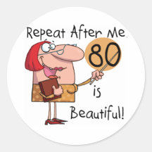 80 is Beautiful t-shirts and Gifts Sticker