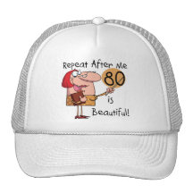 80 is Beautiful t-shirts and Gifts Trucker Hat