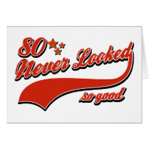 80 never looked so good greeting card