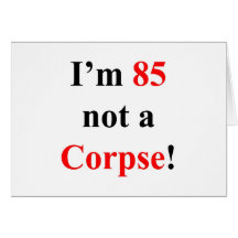85 Not a Corpse! Greeting Card