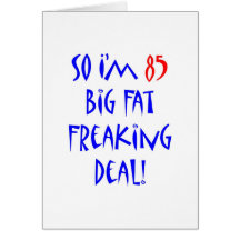 85 So I'm 85 ... Greeting Card