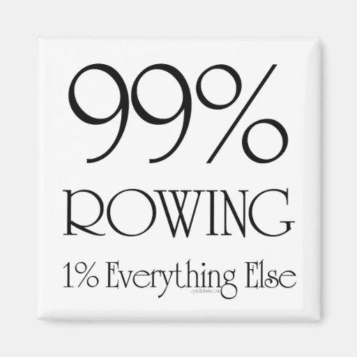 99% Rowing Refrigerator Magnets