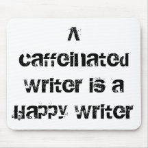 A Caffeinated Writer is a Happy Writer Mouse Mats