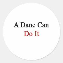 A Dane Can Do It Stickers