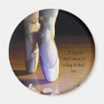 A Day I Don't Dance Magnet