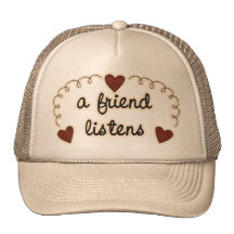 A Friend Listens Trucker Hats