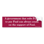 A government that robs Peter to pay Paul Bumper