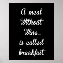 A Meal Without Wine... Posters