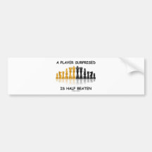 A Player Surprised Is Half Beaten (Chess Attitude) Bumper Sticker