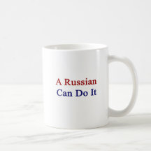 A Russian Can Do It Coffee Mugs