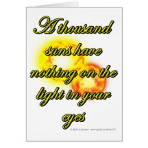 A thousand suns have nothing on the light in... greeting card