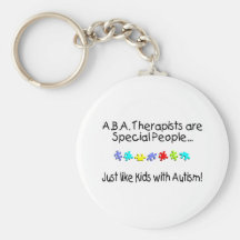ABA Therapists Are Special People Just Like.... Key Chains