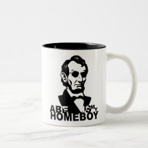 Abe Is My Homeboy Mug