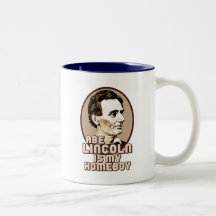 Abe Lincoln is my Homeboy Mugs