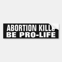 Abortion Kills Bumper Sticker