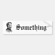 Abraham Lincoln Bumper Stickers
