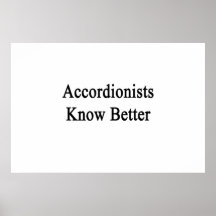 Accordionists Know Better Print