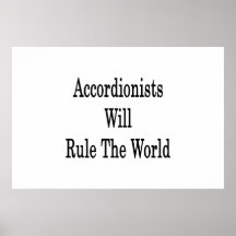Accordionists Will Rule The World Print