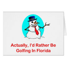 Actually, I'd Rather Be Golfing In Florida Greeting Cards